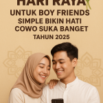 Ucapan Hari Raya Untuk Boy Friends Simple Bikin Hati Cowo Suka Banget Tahun 2025
