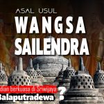Siapakah Wangsa Syailendra? Sosok Yang Sangat Legenda